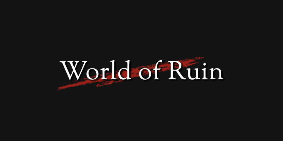 Welcome to The World of Ruin